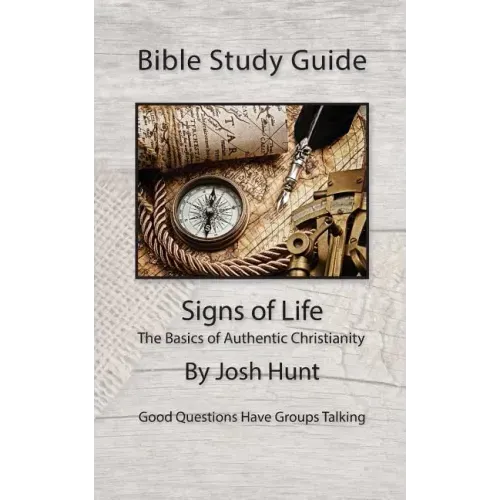Bible Study Guides -- Signs of Life: Good Questions Have Small Groups Talking