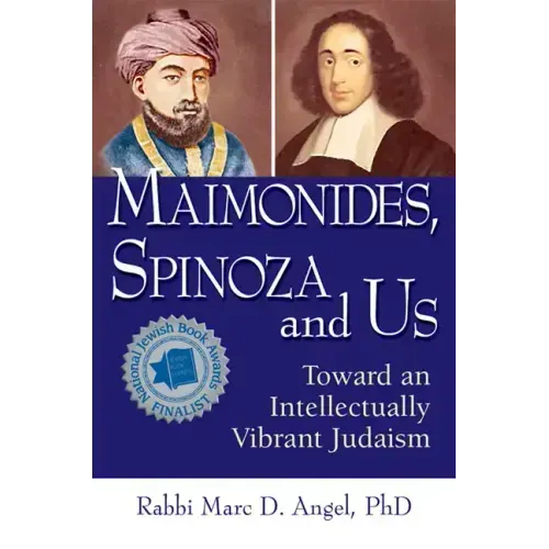 Maimonides, Spinoza and Us: Toward an Intellectually Vibrant Judaism
