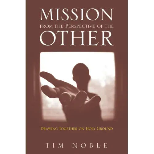Mission from the Perspective of the Other: Drawing Together on Holy Ground