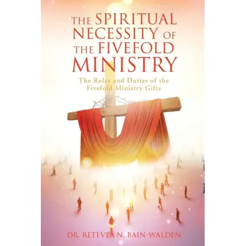 The Spiritual Necessity of the Fivefold Ministry