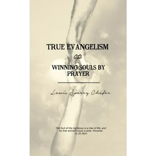True Evangelism: or Winning Souls by Prayer