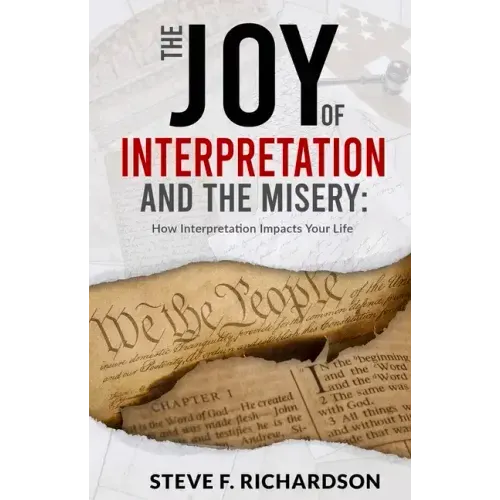 The Joy of Interpretation and the Misery: How Interpretation Impacts Your Life