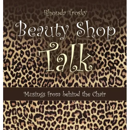 Beauty Shop Talk: Musings from Behind the Chair