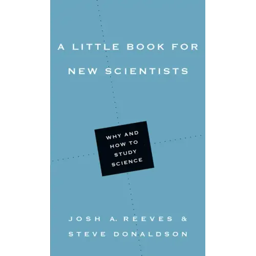A Little Book for New Scientists: Why and How to Study Science