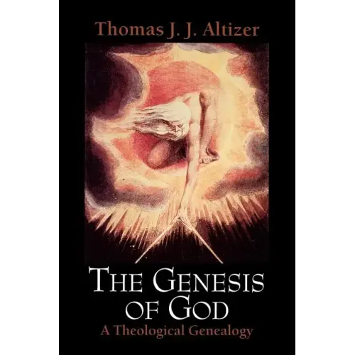 The Genesis of God: A Theological Genealogy