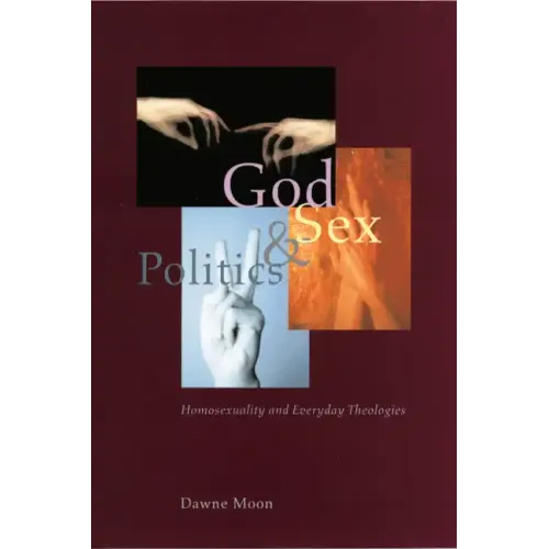 God, Sex, and Politics: Homosexuality and Everyday Theologies