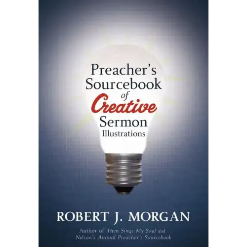 Preacher's Sourcebook of Creative Sermon Illustrations