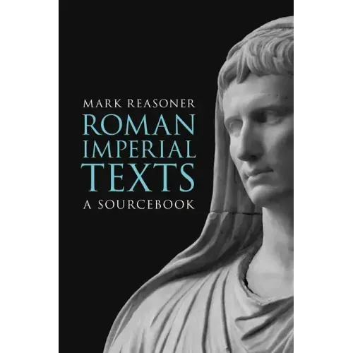 Roman Imperial Texts: A Sourcebook