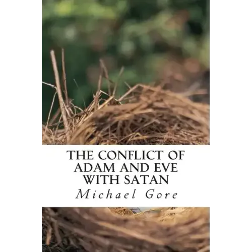 The Conflict of Adam and Eve with Satan: Lost Books of the Old Testament