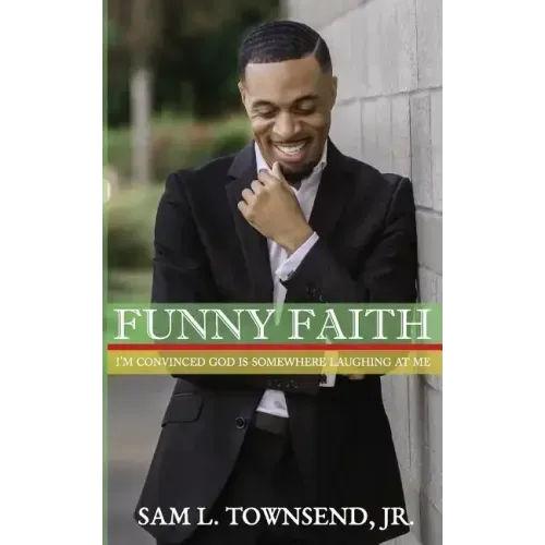 Funny Faith: I'm Convinced God Is Somewhere Laughing at Me
