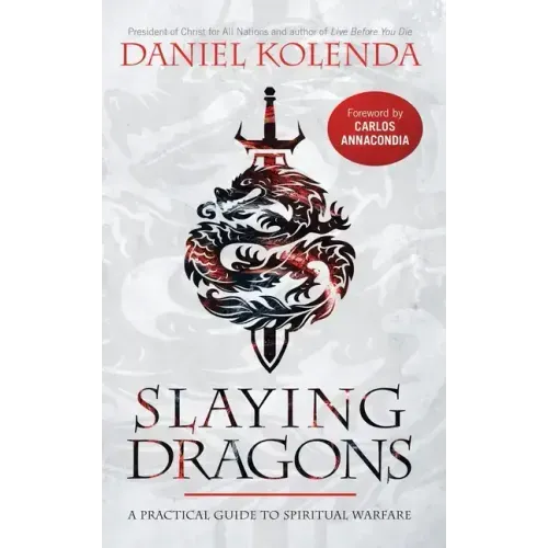 Slaying Dragons: A Practical Guide to Spiritual Warfare