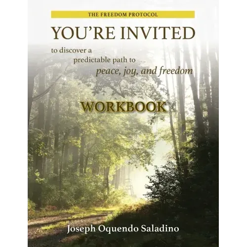 You're Invited: to discover a predictable path to peace, joy, and freedom Workbook