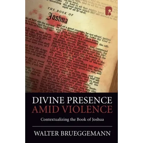 Divine Presence Amid Violence: Contextualizing the book of Joshua