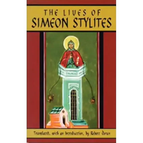 The Lives of Simeon Stylites: Lives of Simeon Stylites Volume 112