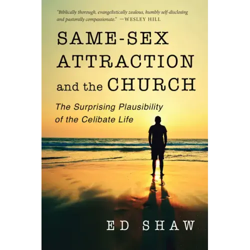 Same-Sex Attraction and the Church: The Surprising Plausibility of the Celibate Life