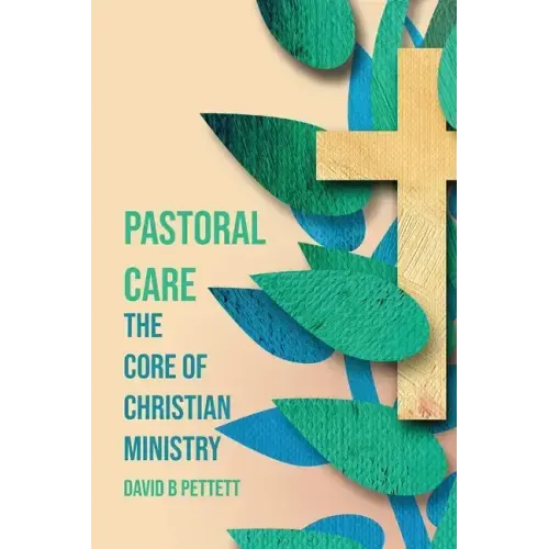 Pastoral Care: The Core Of Christian Ministry