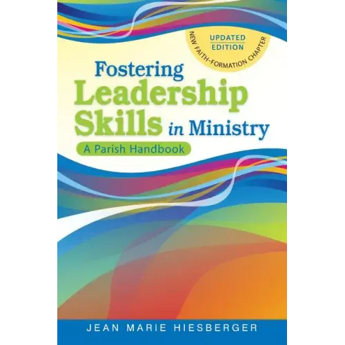 Fostering Leadership Skills in Ministry: A Parish Handbook