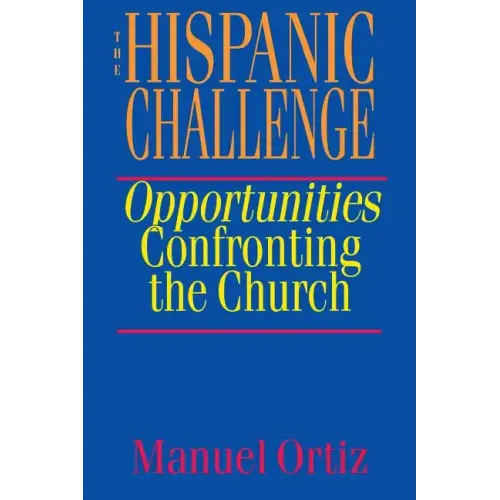 The Hispanic Challenge: Opportunities Confronting the Church