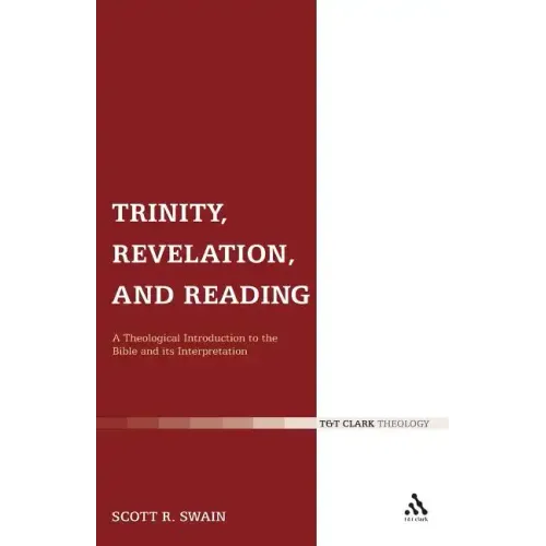 Trinity, Revelation, and Reading: A Theological Introduction to the Bible and Its Interpretation