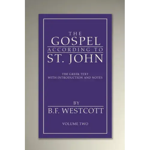 The Gospel According to St. John, Volume 2
