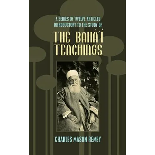 A Series of Twelve Articles Introductory to the Study of the Baha'i Teachings