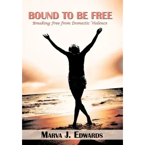 Bound to Be Free: Breaking Free from Domestic Violence