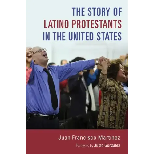 The Story of Latino Protestants in the United States