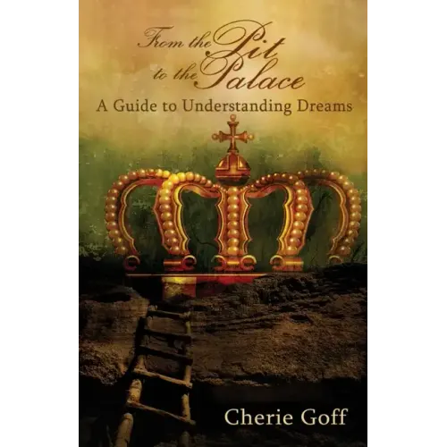 From the Pit to the Palace: A Guide to Understanding Dreams