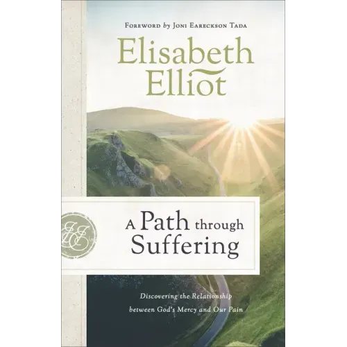 A Path Through Suffering: Discovering the Relationship Between God's Mercy and Our Pain
