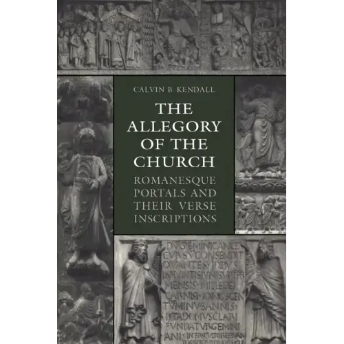 The Allegory of the Church: Romanesque Portals and Their Verse Inscriptions