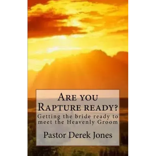 Are you Rapture ready?: Getting the bride ready to meet the Heavenly Groom