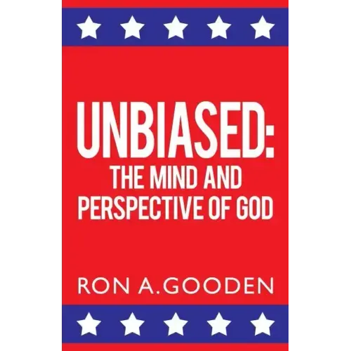 Unbiased: The Mind and Perspective of God