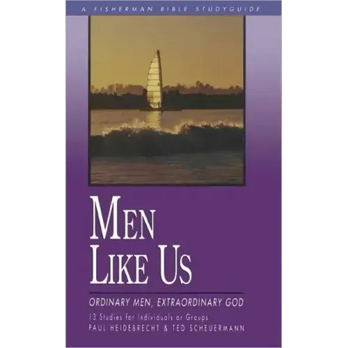 Men Like Us: Ordinary Men, Extraordinary God