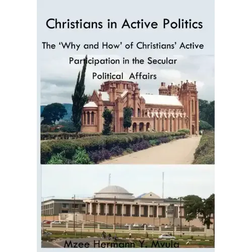Christians in Active Politics: The 'Why and How' of Christians' Active Participation in the Secular Political Affairs