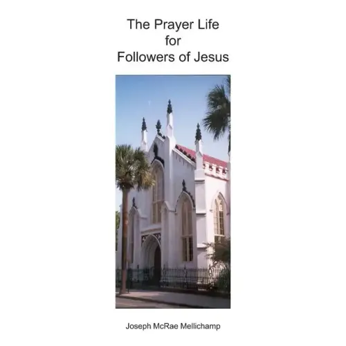 The Prayer Life for Followers of Jesus: Audiences with the King