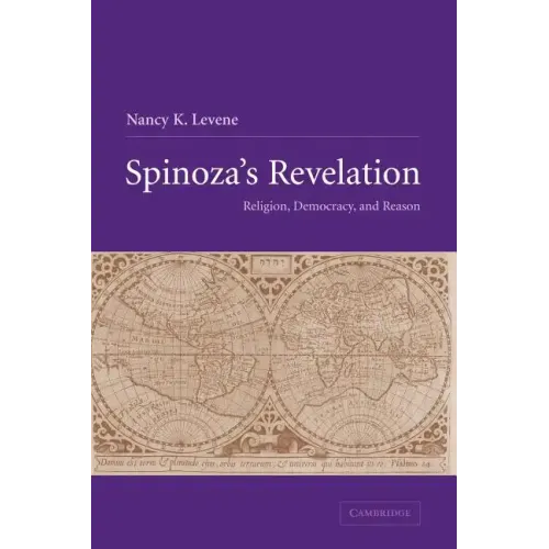 Spinoza's Revelation: Religion, Democracy, and Reason