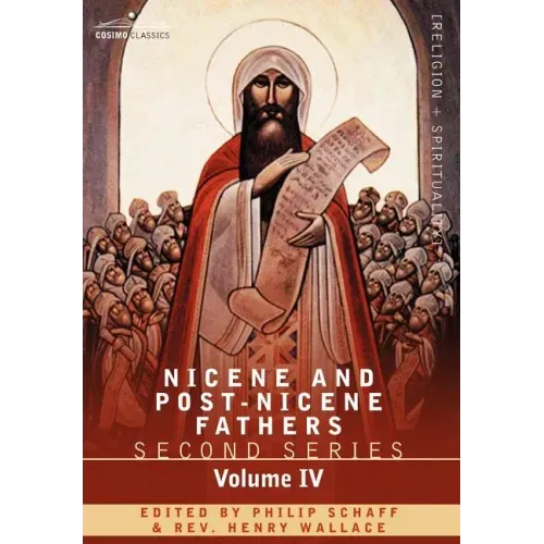 Nicene and Post-Nicene Fathers: Second Series Volume IV Anthanasius: Selects Works and Letters