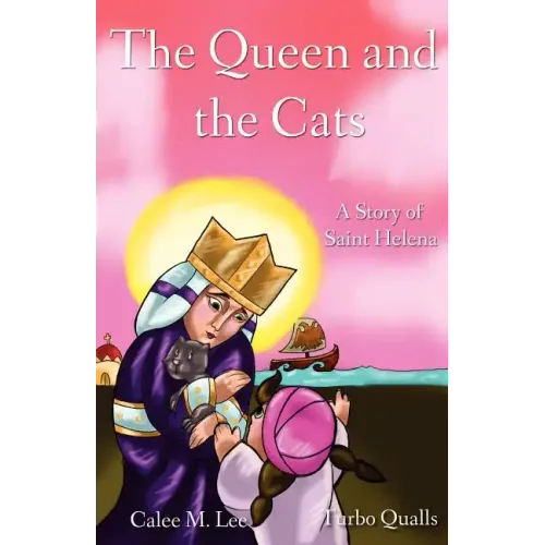 The Queen and the Cats: A Story of Saint Helena