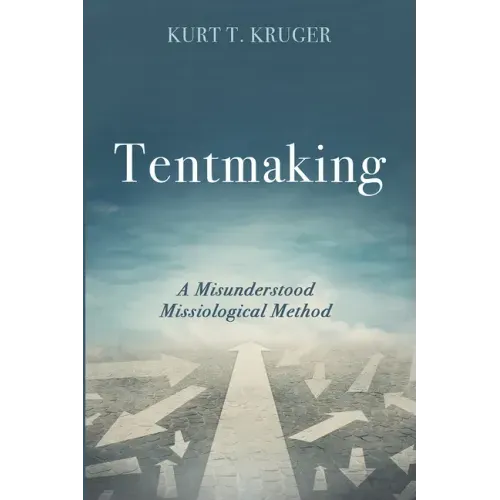 Tentmaking: A Misunderstood Missiological Method