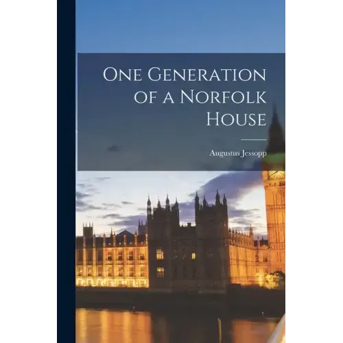 One Generation of a Norfolk House
