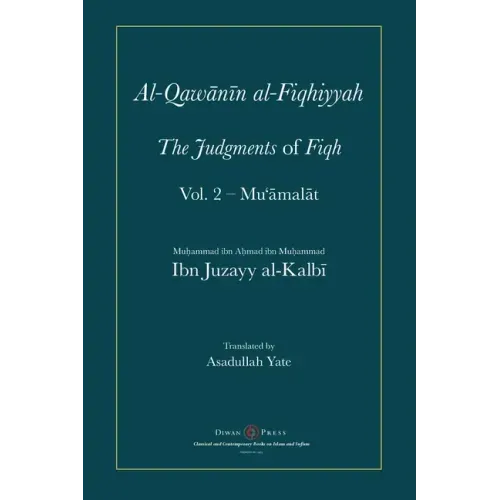 Al-Qawanin al-Fiqhiyyah: The Judgments of Fiqh Vol. 2 - Mu'āmalāt and other matters
