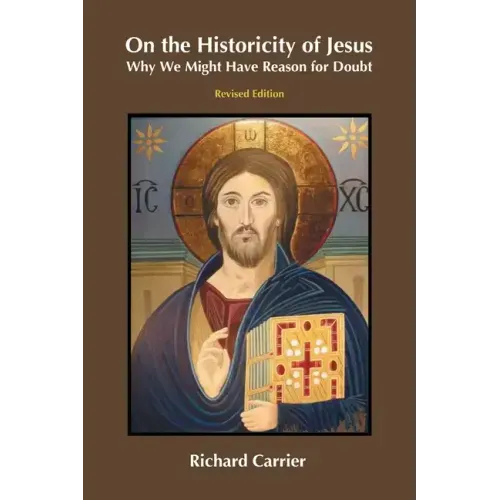 On the Historicity of Jesus: Why We Might Have Reason for Doubt