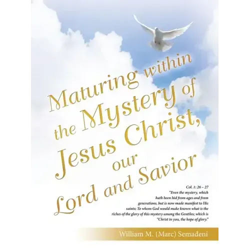 Maturing Within the Mystery of Jesus Christ, Our Lord and Savior