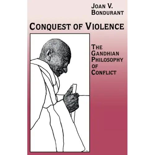 Conquest of Violence: The Gandhian Philosophy of Conflict. with a New Epilogue by the Author