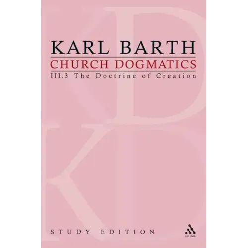 Church Dogmatics Study Edition 18: The Doctrine of Creation III.3 Â§ 50-51