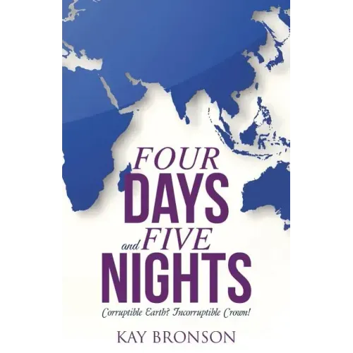 Four Days and Five Nights: Corruptible Earth? Incorruptible Crown!