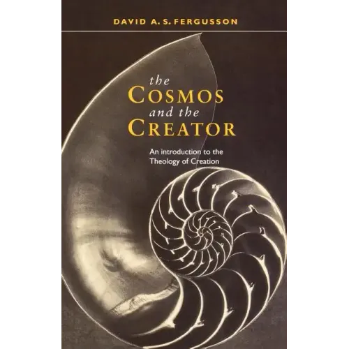 Cosmos and the Creator - An Introduction to the Theology of Creation