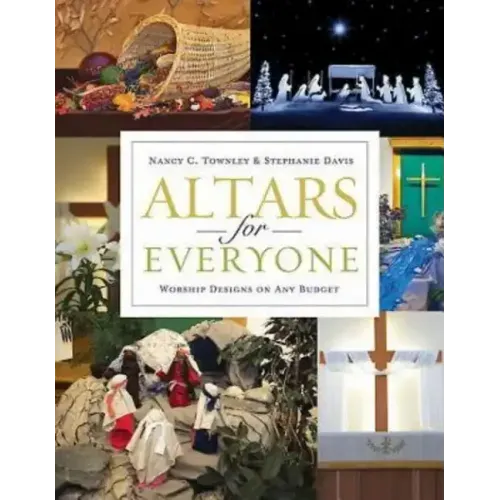 Altars for Everyone: Worship Designs on Any Budget