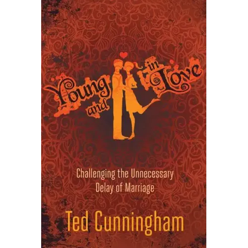 Young and in Love: Challenging the Unnecessary Delay of Marriage