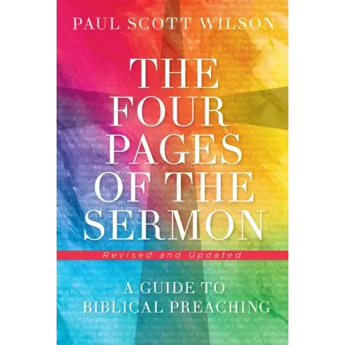 The Four Pages of the Sermon, Revised and Updated: A Guide to Biblical Preaching